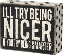 Being Nicer Box Sign